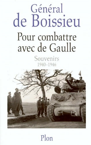 Livrenpoche : Pour combattre avec De Gaulle - Alain De Boissieu - Livre