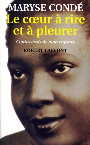 Livrenpoche : Le coeur à rire et à pleurer. Contes vrais de mon enfance - Maryse Condé - Livre