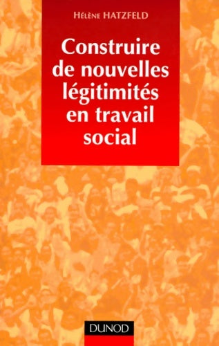 Livrenpoche : Construire de nouvelles légitimités en travail social - Hélène Hatzfeld - Livre