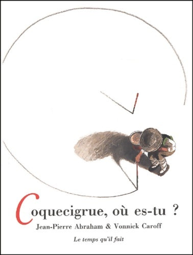 Livrenpoche : Coquecigrue où es-tu? - Jean-Pierre Abraham - Livre