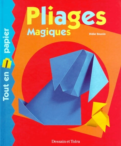 Livrenpoche : Pliages magiques. Tout en papier - Didier Boursin - Livre