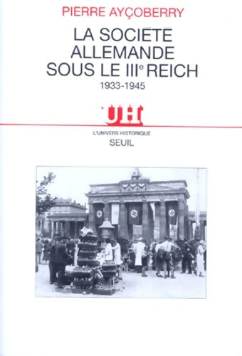 Livrenpoche : La Société allemande sous le IIIe Reich - Pierre Ayçoberry - Livre