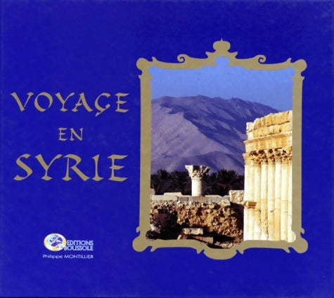 Livrenpoche : Voyage en Syrie - Philippe Montillier - Livre