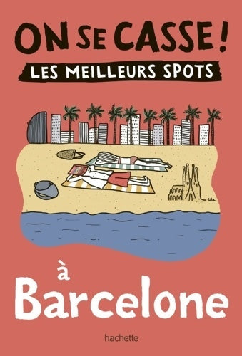 Livrenpoche : On se casse ! Les meilleurs spots à Barcelone - Collectif - Livre