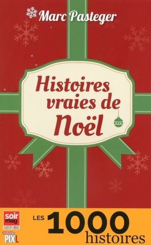 Livrenpoche : Histoires vraies de Noël - Marc Pasteger - Livre