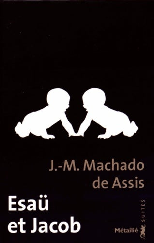Livrenpoche : Esaü et Jacob - J. -M. Machado De Assis - Livre