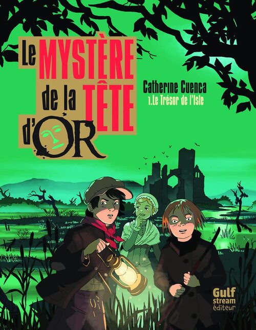 Le Mystère de la tête d'Or Tome I Le trésor de l'Isle - Catherine Cuenca - Livre