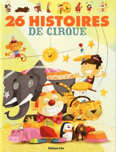 Livrenpoche : 26 histoires de cirque - Dès 3 ans - Lito - Livre