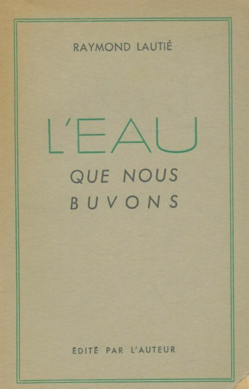 Livrenpoche : L'eau que nous buvons - Raymond Lautié - Livre