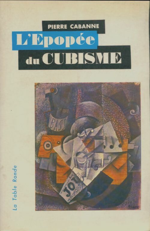 Livrenpoche : L'épopée du cubisme - Pierre Cabanne - Livre