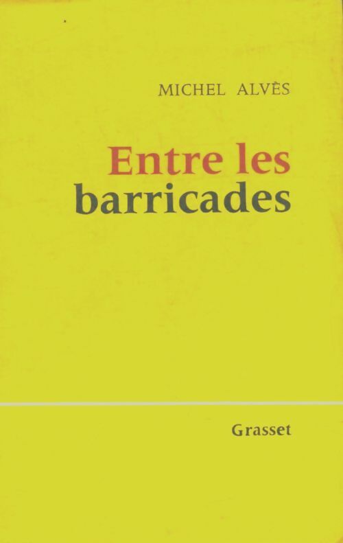 Livrenpoche : Entre les barricades - Michel Alvès - Livre