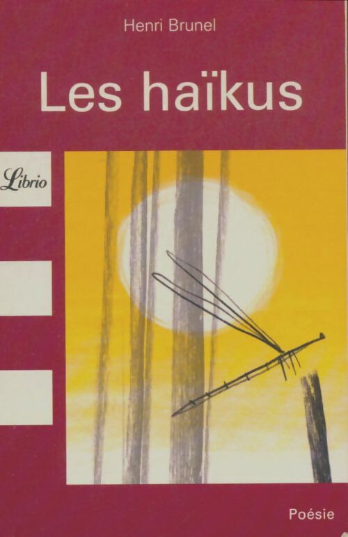 Livrenpoche : Les haïkus - Henri Brunel - Livre