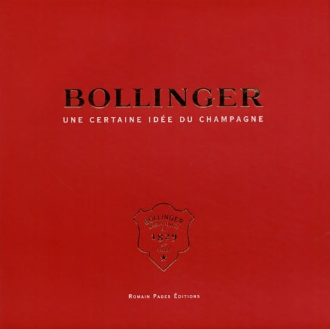 Livrenpoche : Bollinger : Une certaine idée du champagne - Hervé Saint-Julien - Livre