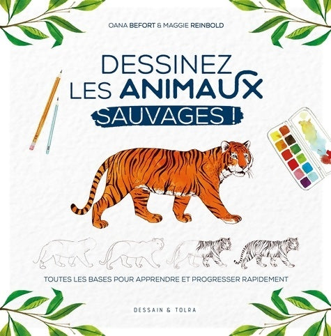 Livrenpoche : Dessinez les animaux sauvages ! : Toutes les bases pour apprendre et progresser rapidement. - Oana BEFORT - Livre