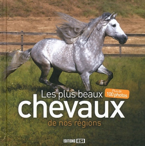 Livrenpoche : Les plus beaux chevaux de nos régions - Editions Esi - Livre