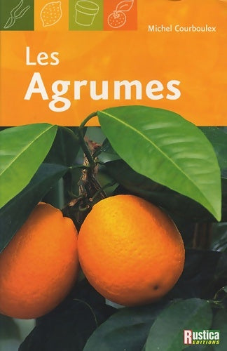 Livrenpoche : Agrumes - Michel Courboulex - Livre