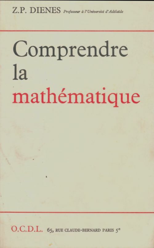 Livrenpoche : Comprendre la mathématique - Z.P. Dienes - Livre