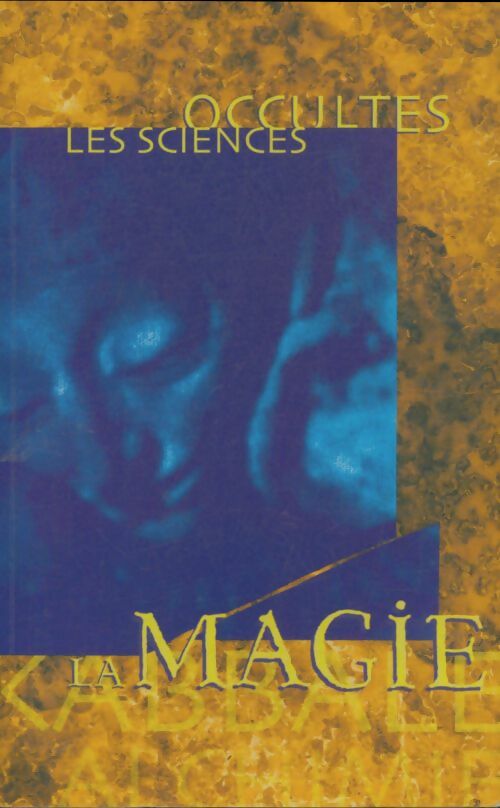 Livrenpoche : Les sciences occultes : La magie - Collectif - Livre