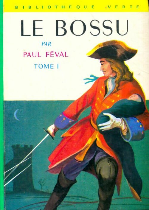 Livrenpoche : Le bossu Tome I - Paul Féval - Livre