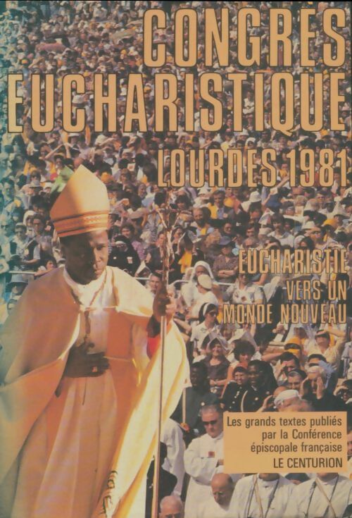 Livrenpoche : Congrès eucharistique Lourdes 1981 - Collectif - Livre