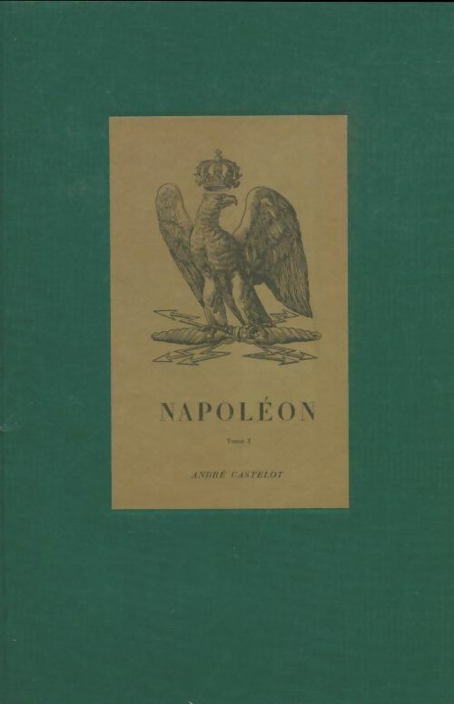 Livrenpoche : Napoléon Tome I - André Castelot - Livre
