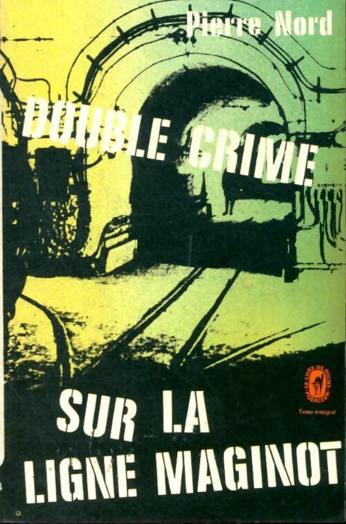 Livrenpoche : Double crime sur la ligne Maginot - Pierre Nord - Livre