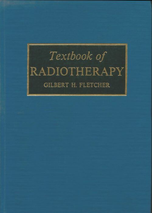 Livrenpoche : Textbook of radiotherapy - Gilbert H. Fletcher - Livre