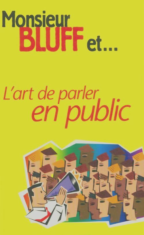 Livrenpoche : Monsieur Bluff et ...L'art de parler en public - Chris Steward - Livre