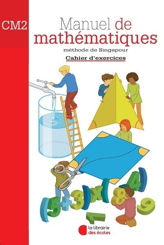 Livrenpoche : Méthode de Singapour CM2 . Cahier d'exercices - Collectif - Livre