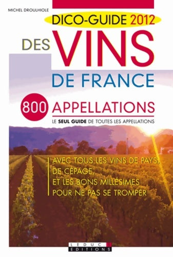 Livrenpoche : Dico-guide 2012 des vins de France - Michel Droullhiole - Livre