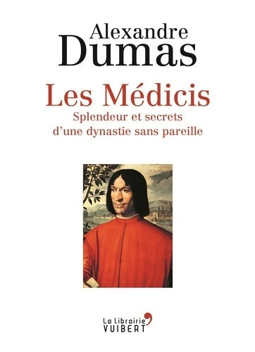 Livrenpoche : Les Médicis : Splendeur et secrets d?une dynastie sans pareille - Alexandre Dumas - Livre