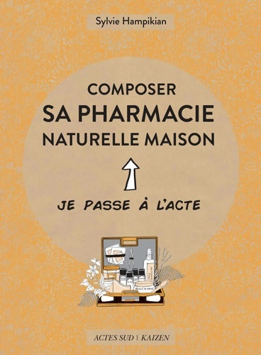 Livrenpoche : Composer sa pharmacie naturelle maison - Sylvie Hampikian - Livre