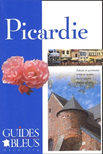 Livrenpoche : Guide Bleu : Picardie - Collectif - Livre
