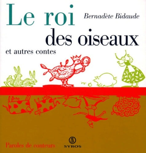 Livrenpoche : Le roi des oiseaux : Et autres contes - Joëlle Jolivet - Livre