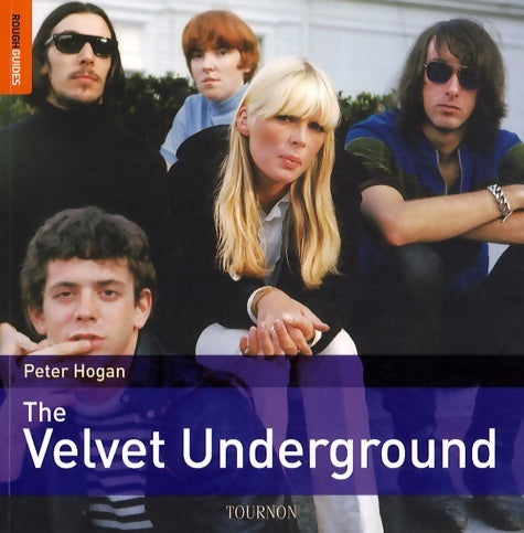 Livrenpoche : The rough guide to The Velvet Underground - Peter Hogan - Livre