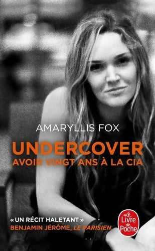 Livrenpoche : Undercover : Avoir 20 ans à la CIA - Amaryllis Fox - Livre