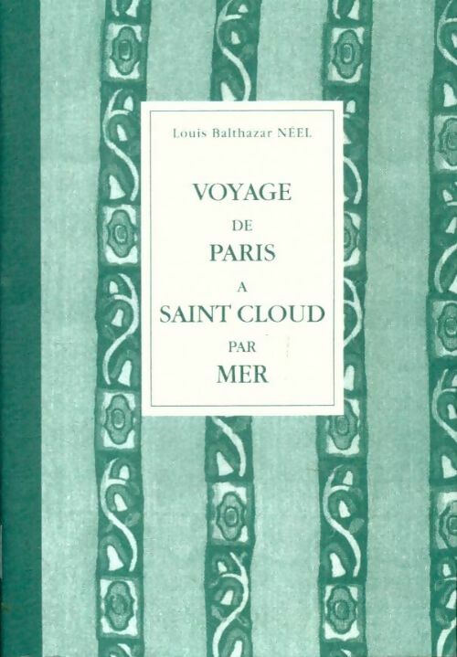 Livrenpoche : Voyages de Paris à Saint Cloud par mer - Louis Balthazar Néel - Livre
