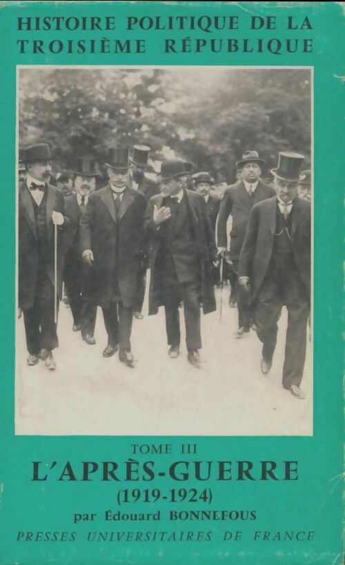 Livrenpoche : Histoire politique de la troisième république Tome III : L'après-guerre - Edouard Bonnefous - Livre