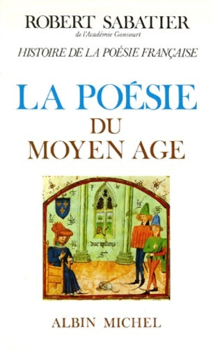 Livrenpoche : Histoire de la poésie française Tome I : La poésie du moyen âge - Robert Sabatier - Livre