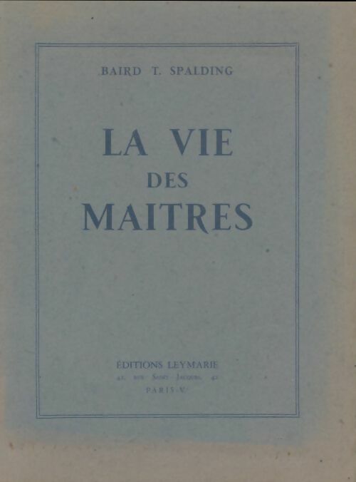 Livrenpoche : La vie des maîtres - Baird T. Spalding - Livre