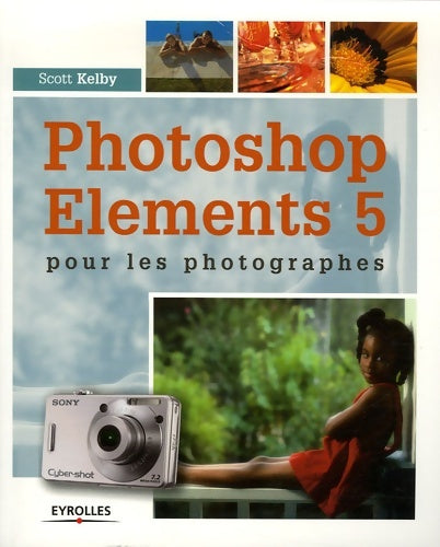 Livrenpoche : PHOTOSHOP éléments 5 POUR LES PHOTOGRAPHES - Kelby S. - Livre