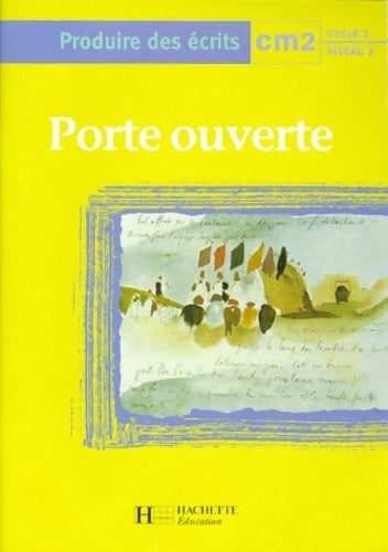 Livrenpoche : Porte ouverte : Production d'écrits CM2 - Collectif - Livre