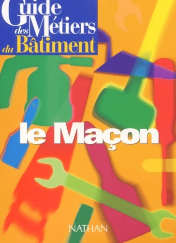 Livrenpoche : Guide des métiers du bâtiment : Le maçon - Lehembre - Livre