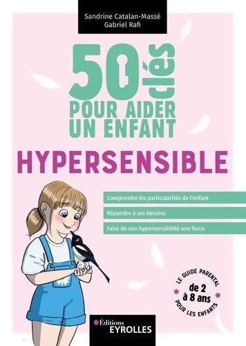 Livrenpoche : 50 clés pour aider un enfant hypersensible - Sandrine Catalan-massé - Livre