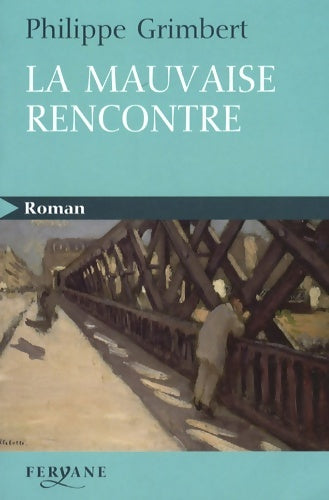 Livrenpoche : La mauvaise rencontre - Philippe Grimbert - Livre
