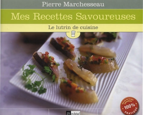 Livrenpoche : Recettes savoureuses - Pierre Marchesseau - Livre