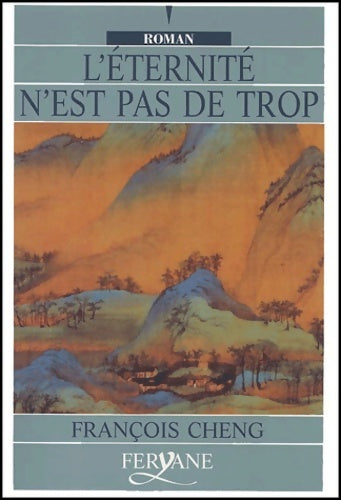 Livrenpoche : L'éternité n'est pas de trop - François Cheng - Livre