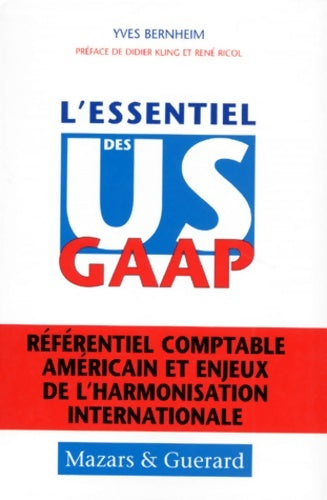 Livrenpoche : L'ESSENTIEL DES US GAAP. : Référentiel comptable américain et enjeux de l'harmonisation internationale - Yves Bernheim - Livre