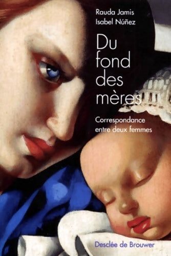 Livrenpoche : Du fond des mères : Correspondance entre deux femmes - Rauda Jamis - Livre