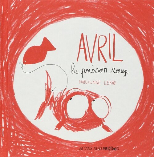 Avril le poisson rouge - Marjolaine Leray - Livre